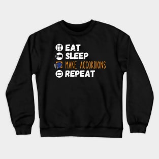 Eat Sleep Make Accordions Repeat, Accordion Producer Crewneck Sweatshirt